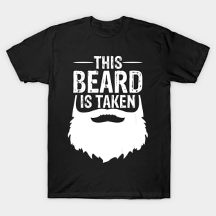 Beard Is Taken Husband T-Shirt